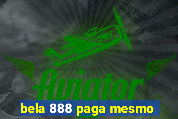 bela 888 paga mesmo